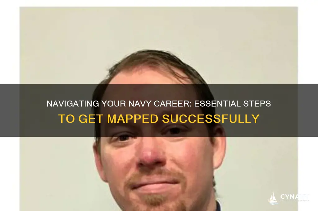 how to get mapped in the navy