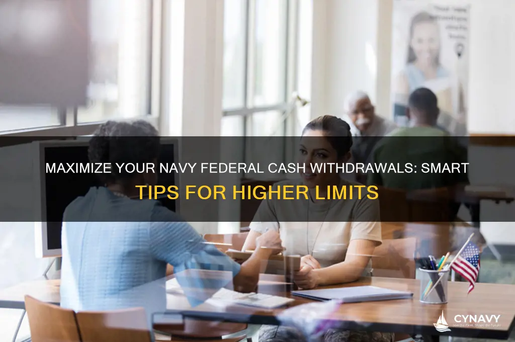 how to get more cash withdrawal from navy federal
