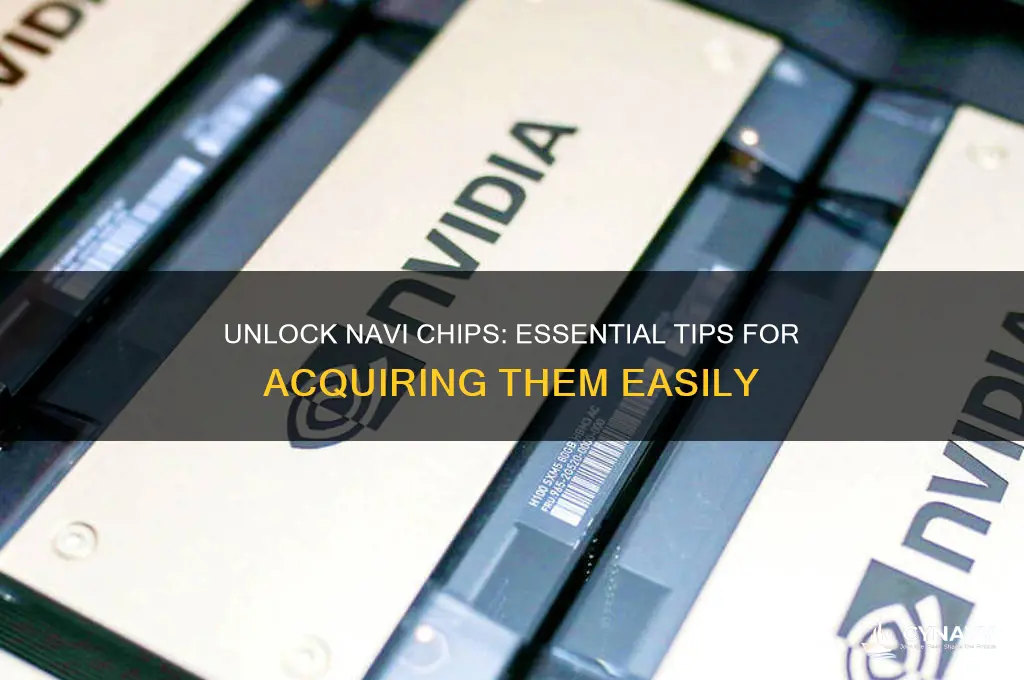 how to get navi chips