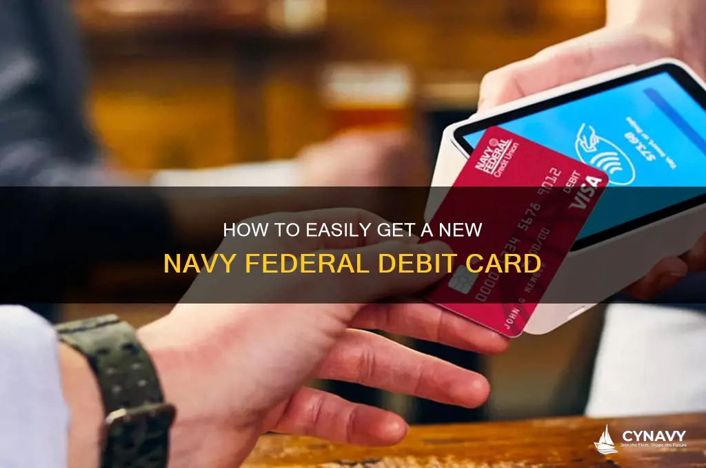 how to get new debit card navy federal