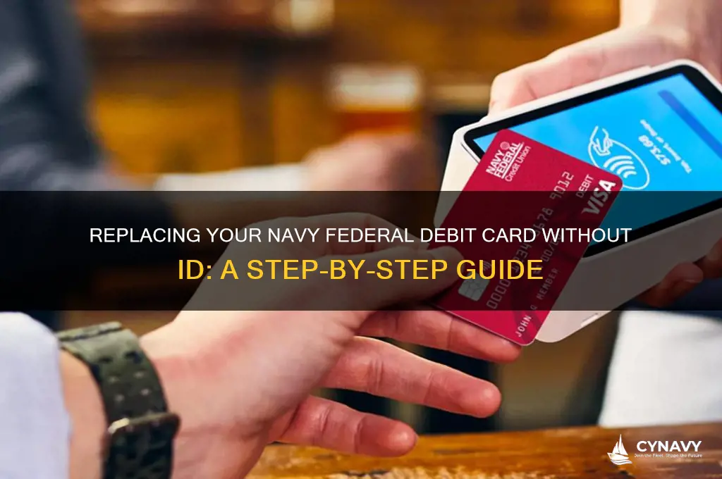 how to get new debit card without id navy federal