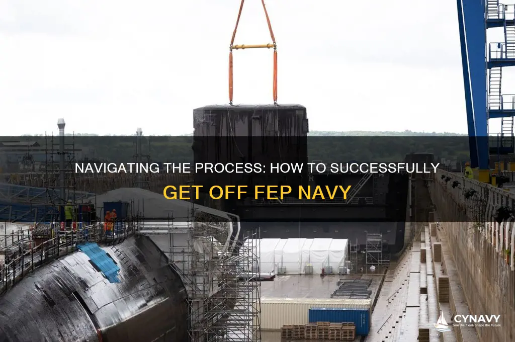 how to get off fep navy