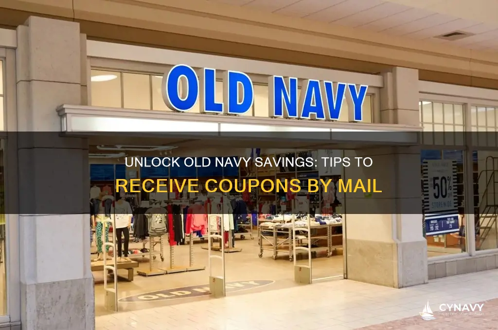 how to get old navy coupons in the mail