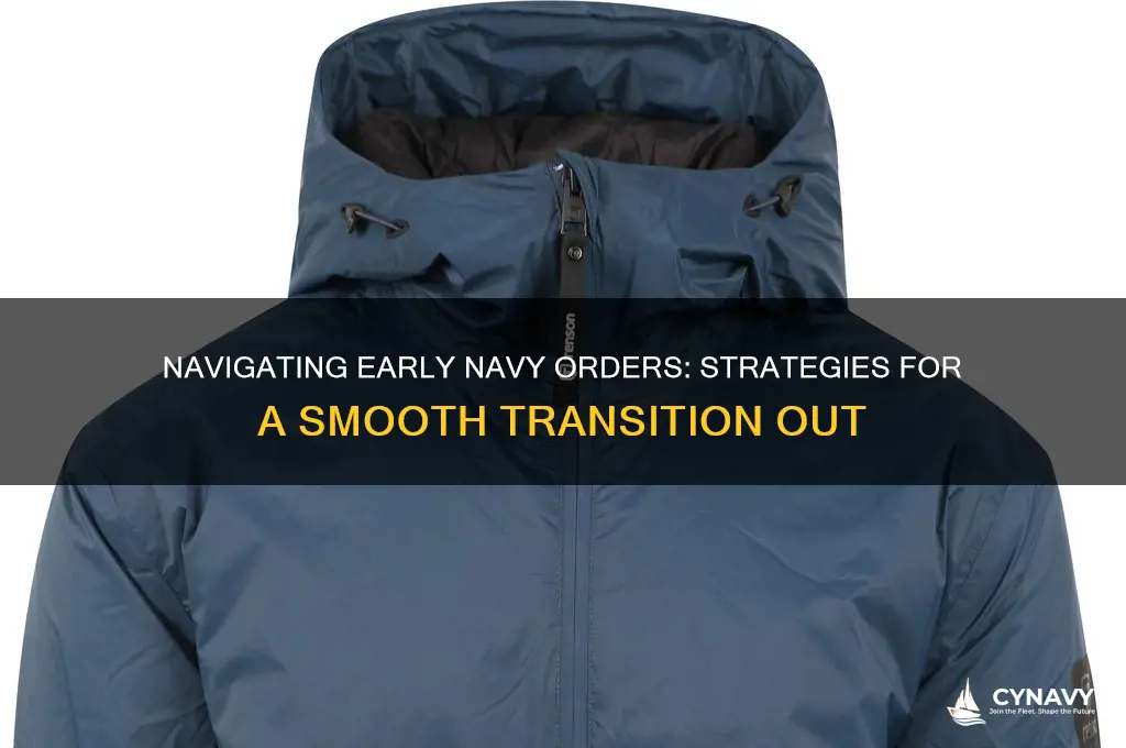 how to get out of the early navy orders