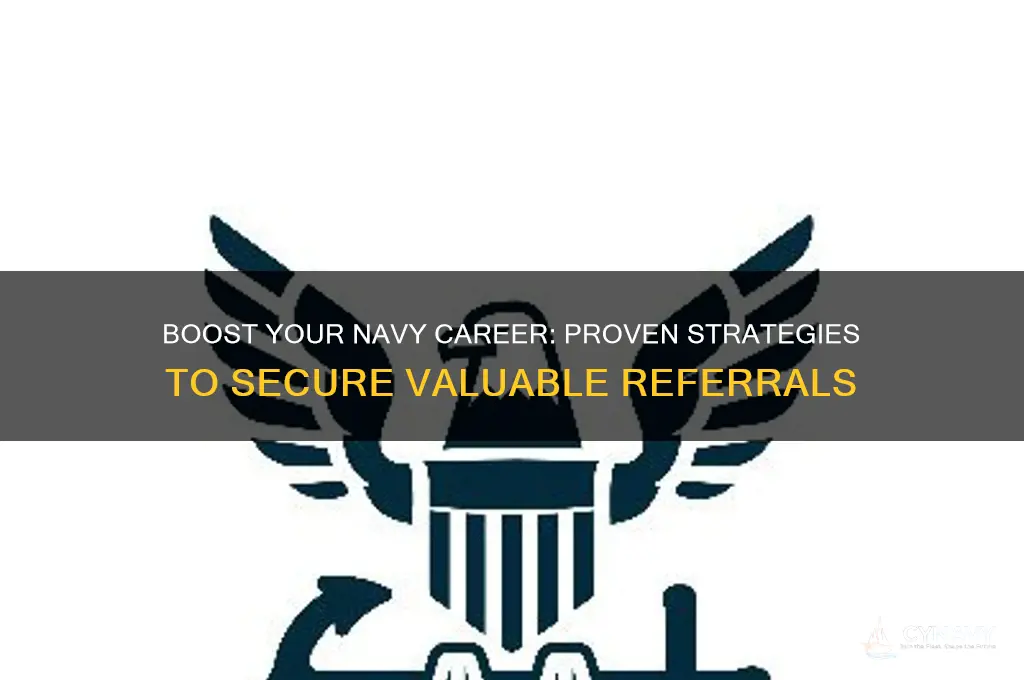 how to get referrals for the navy