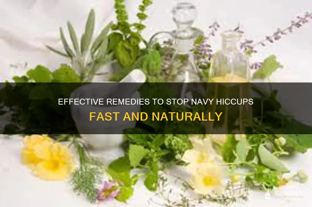 how to get rid of my navy hiccups