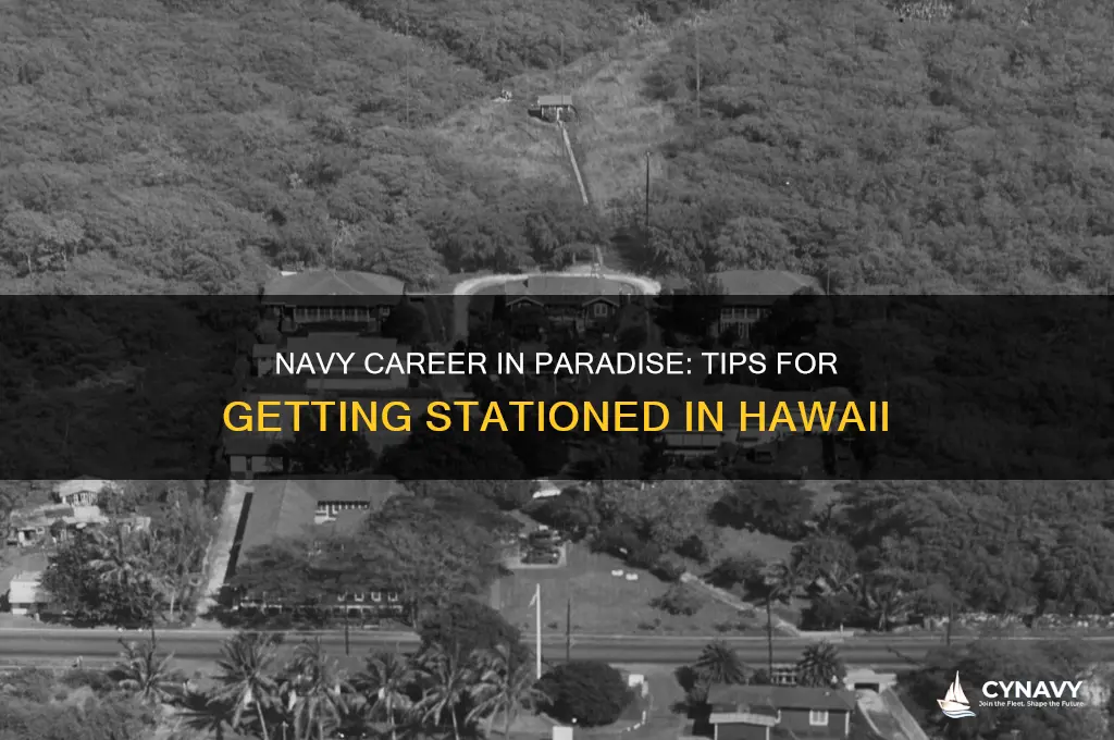 how to get stationed at hawaii for the navy