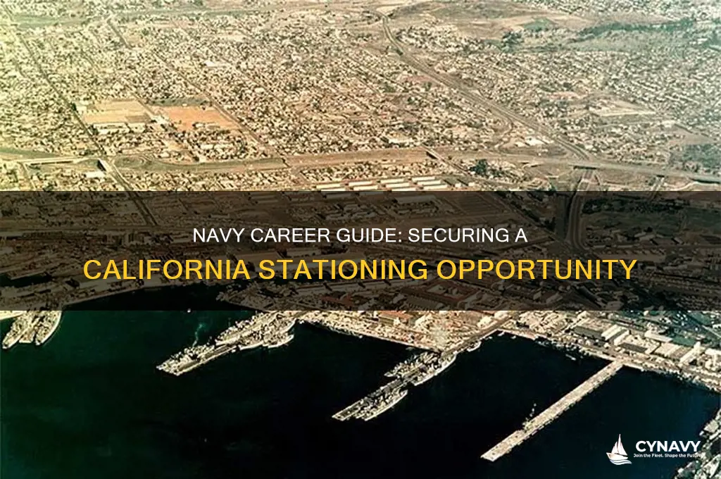 how to get stationed in california navy