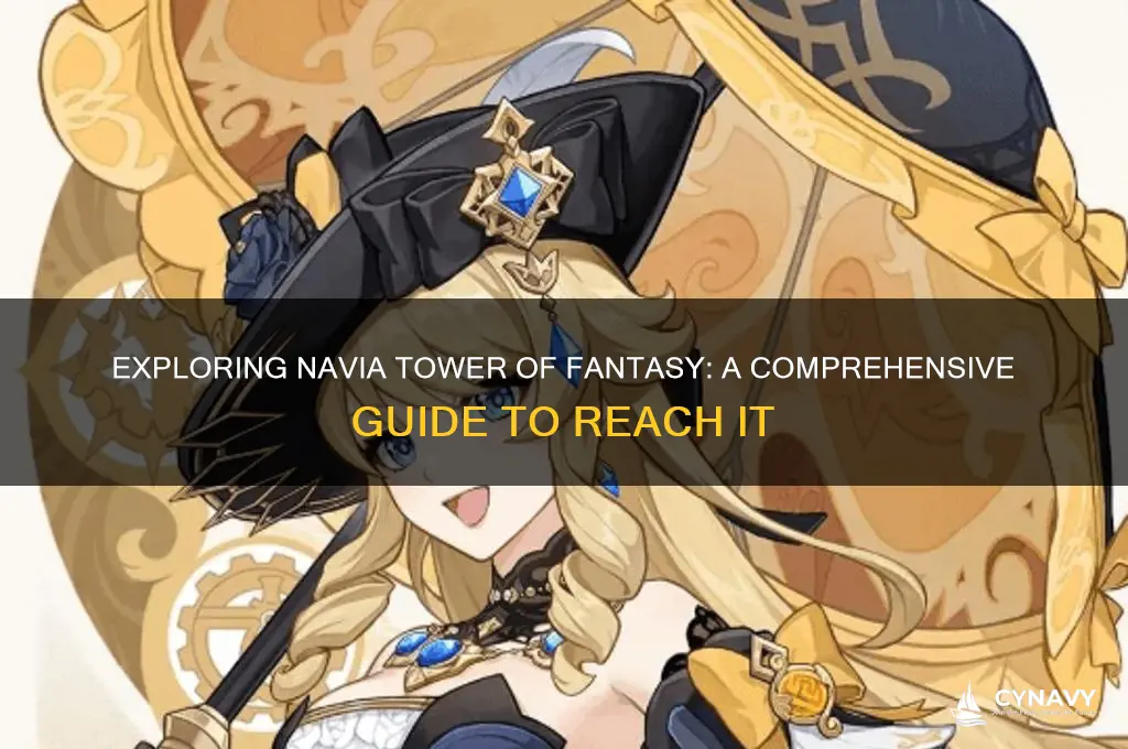 how to get to navia tower of fantasy
