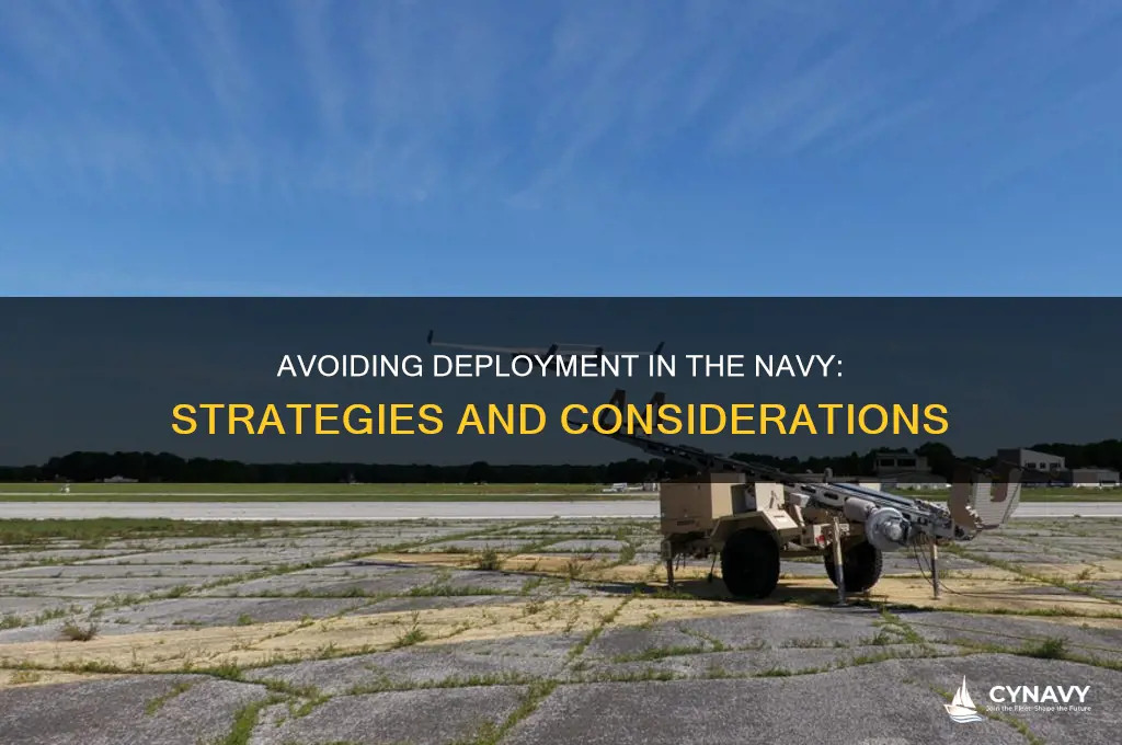 how to not get deployed in the navy