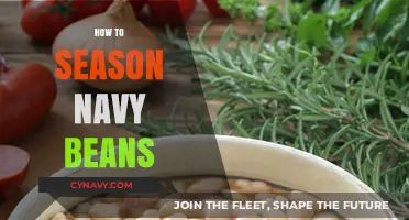 Mastering the Art of Seasoning Navy Beans: A Flavorful Guide