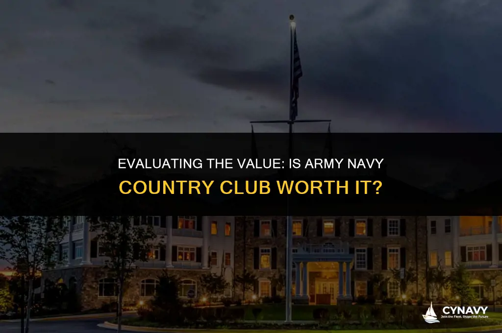 is army navy country club worth it