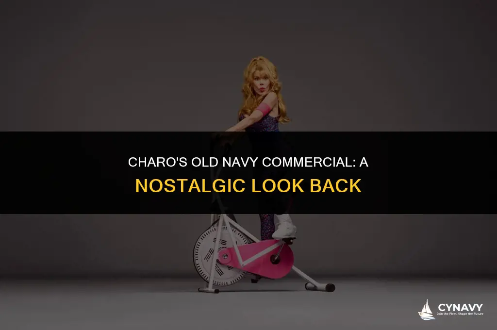 is charo in an old navy commercial