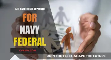 Is Navy Federal Approval Difficult? Understanding the Process and Requirements