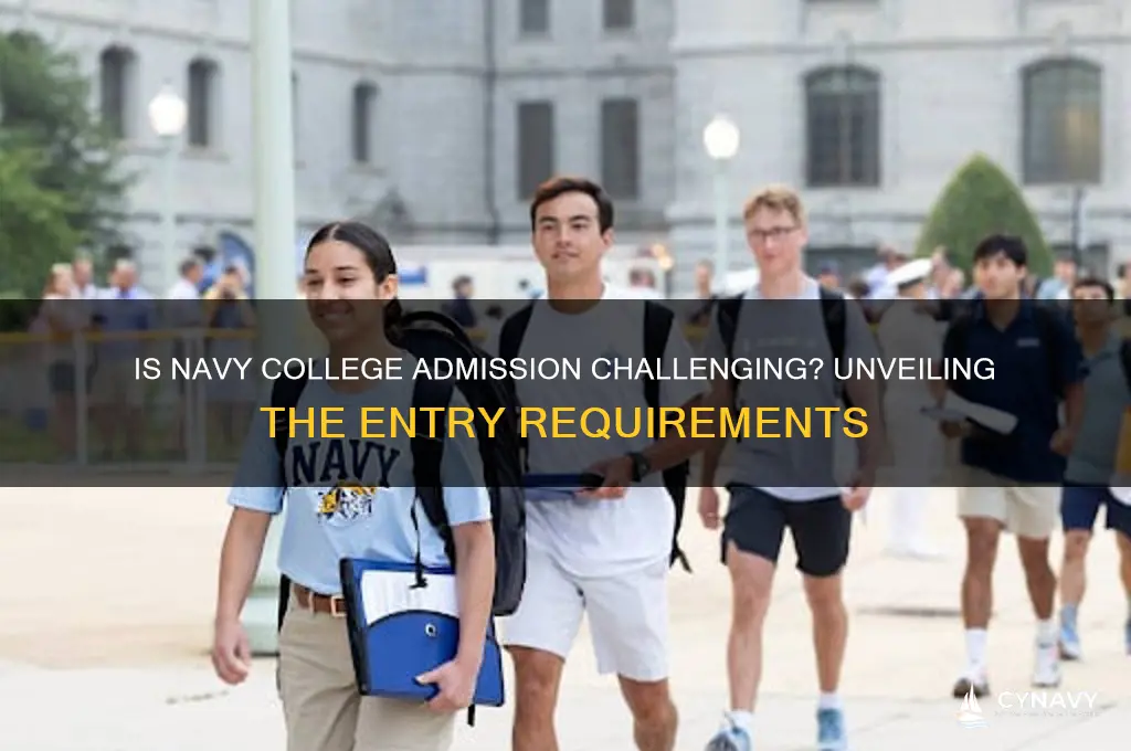 is it hard to get into navy college