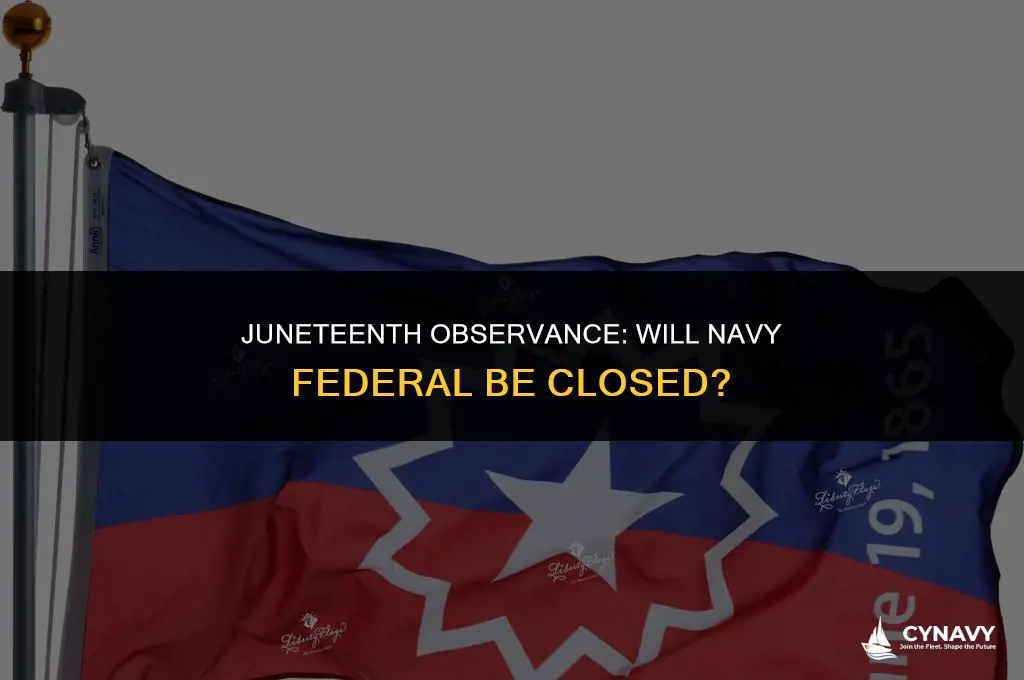 is navy federal closed on juneteenth