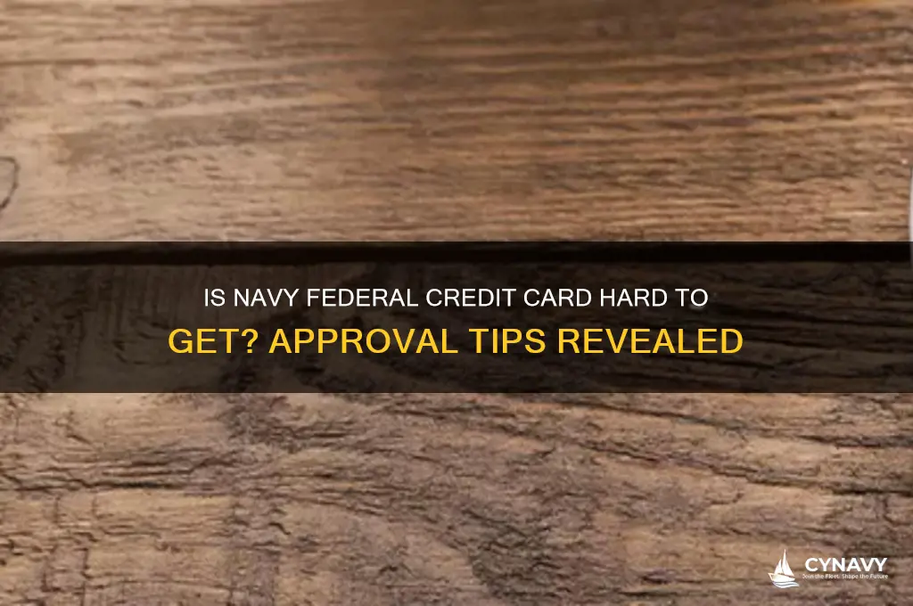 is navy federal credit card hard to get