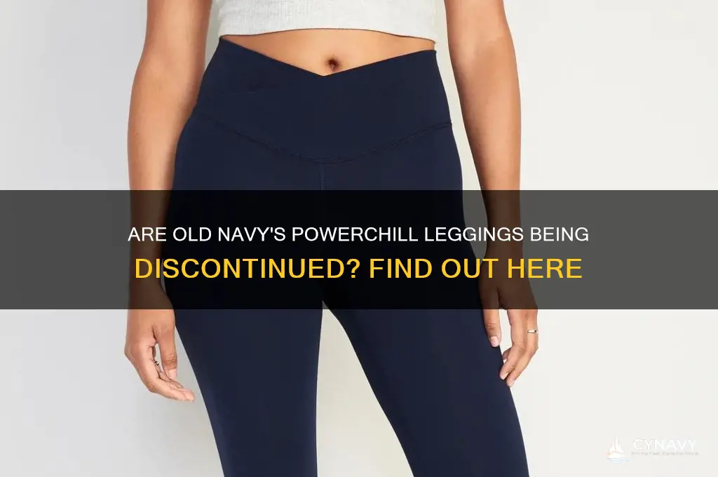 is old navy getting rid of powerchill leggings