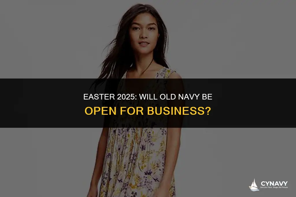 is old navy open on easter 2025