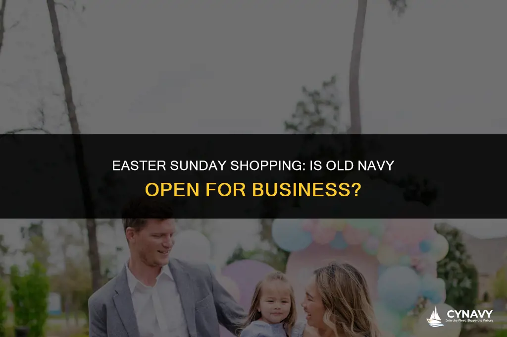 is old navy open on easter sunday