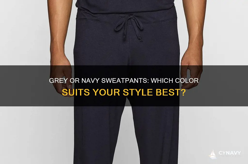 should i get grey or navy sweatpants