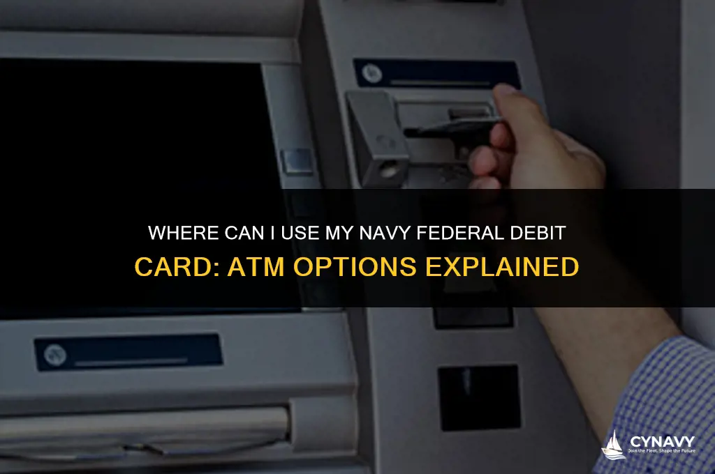 what atm can i use my navy federal debit card