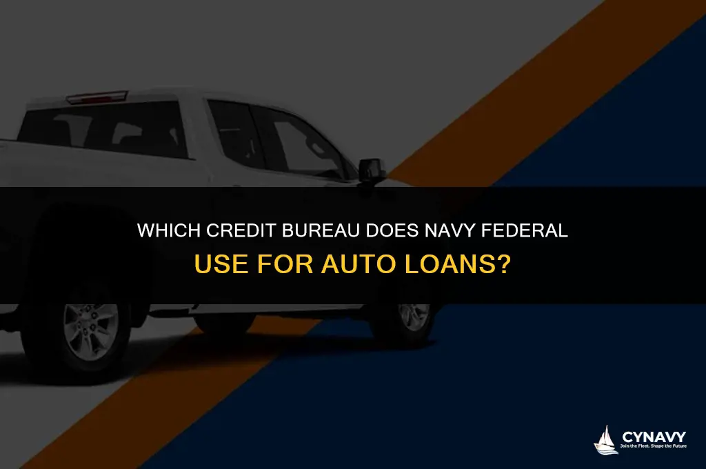 what credit bureau does navy federal use for auto loans