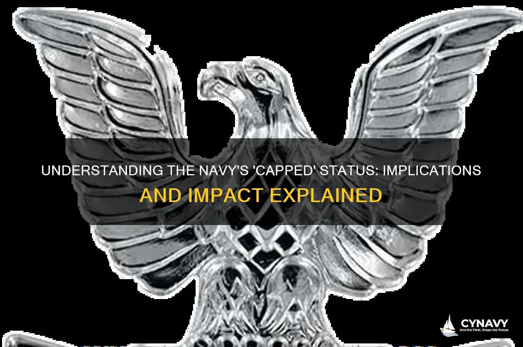 what does it mean to get capped in the navy