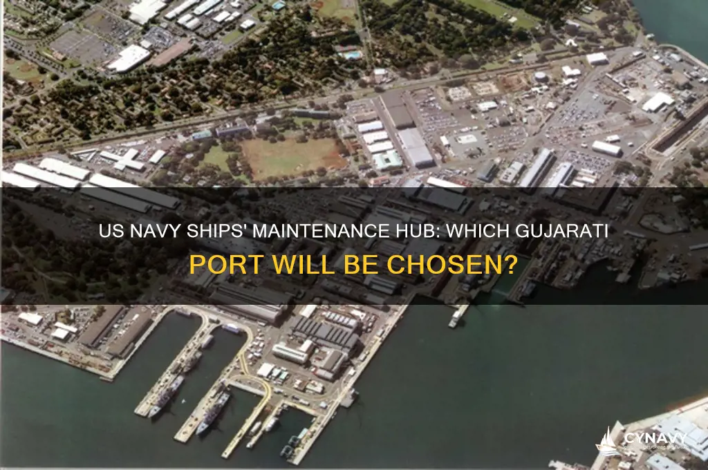 what gujrati port will us navy ships get serviced in