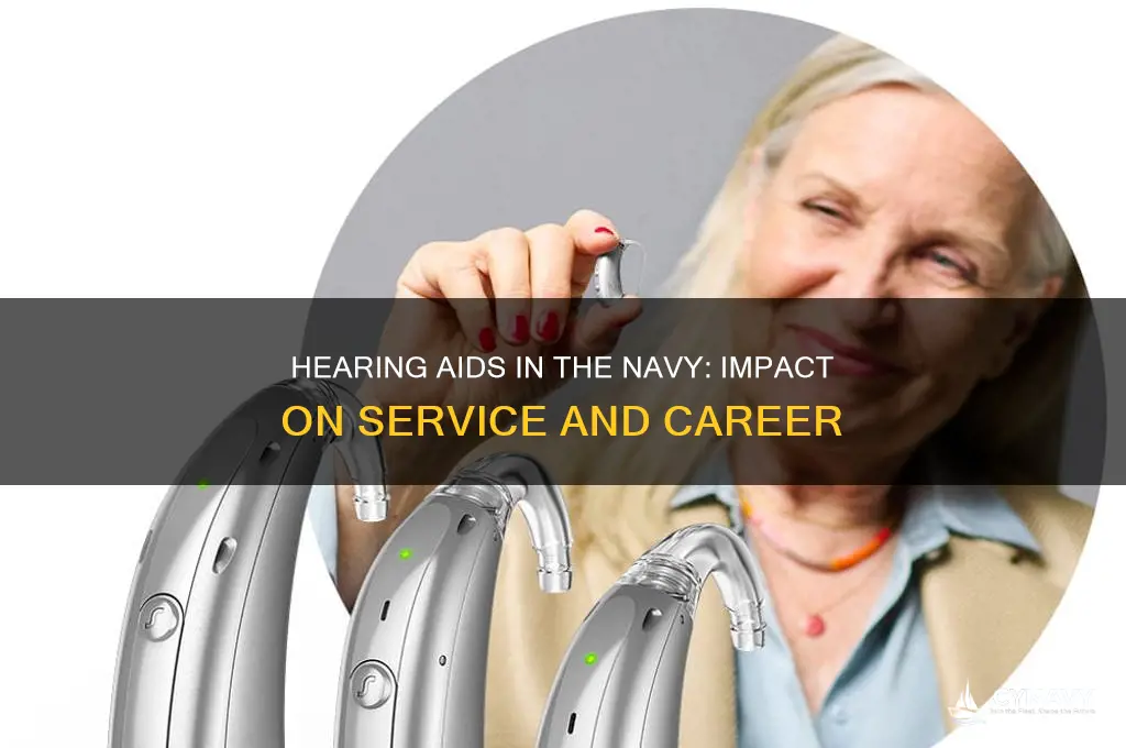what happens if you get hearing aids while in navy