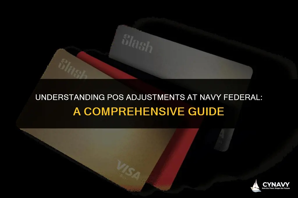 what is a pos adjustment navy federal