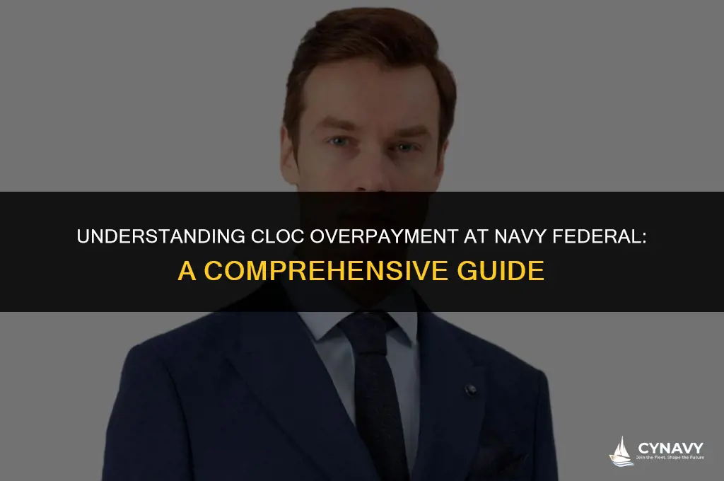 what is cloc overpayment navy federal