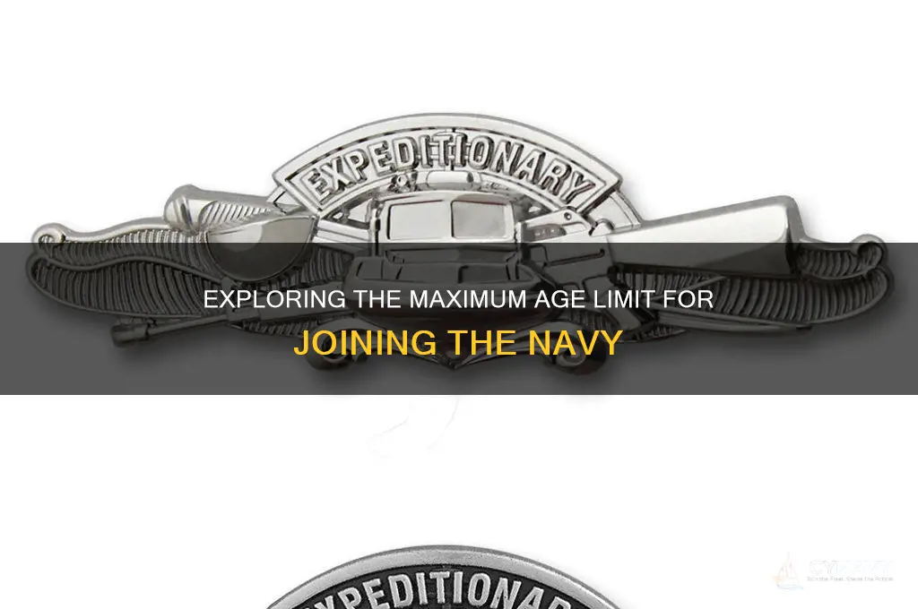 what is oldest age to get into the navy