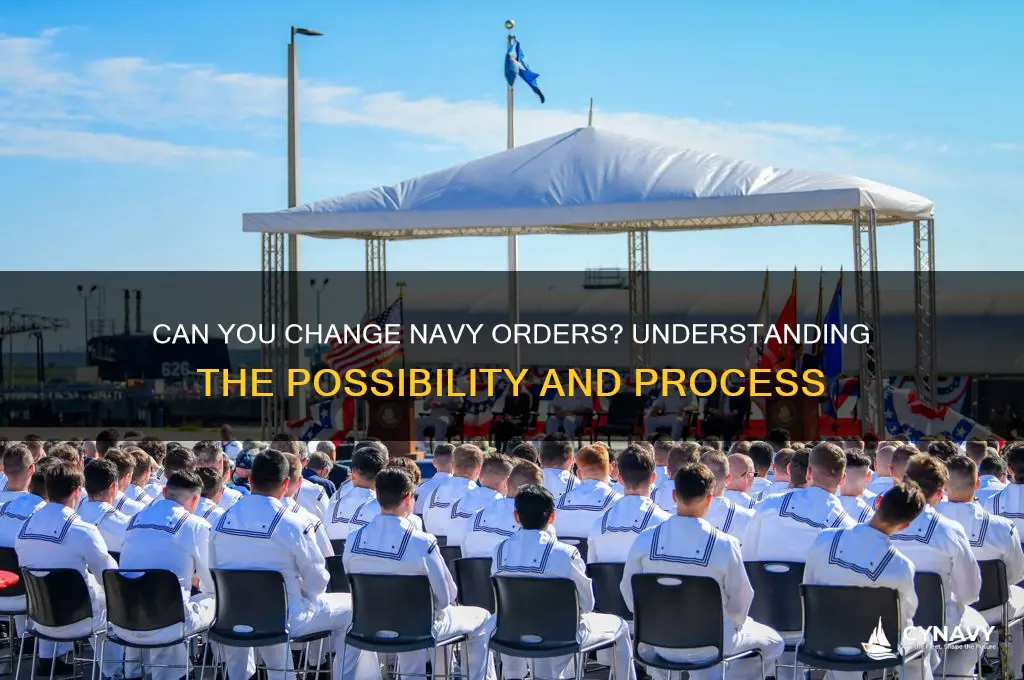 what is the liklihood of getting my navy orders changed