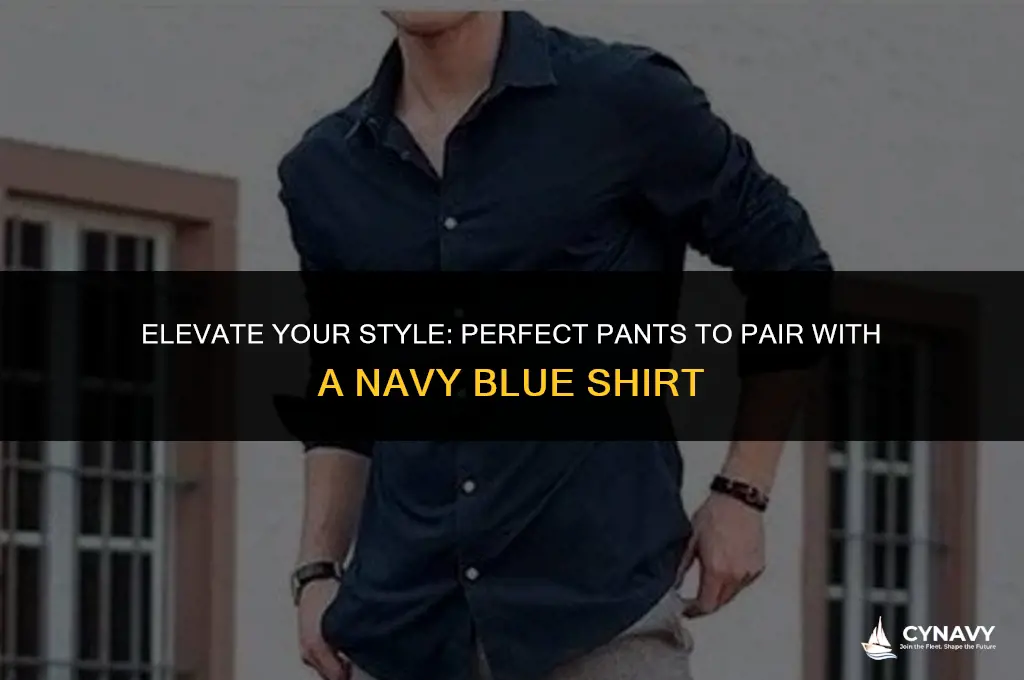 what pants to wear with navy blue shirt