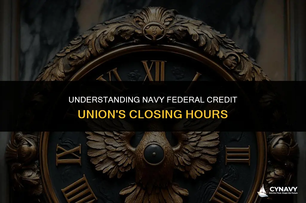 what time do navy federal credit union close