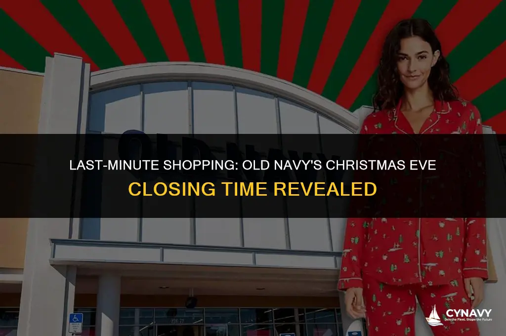 what time does old navy close on christmas eve