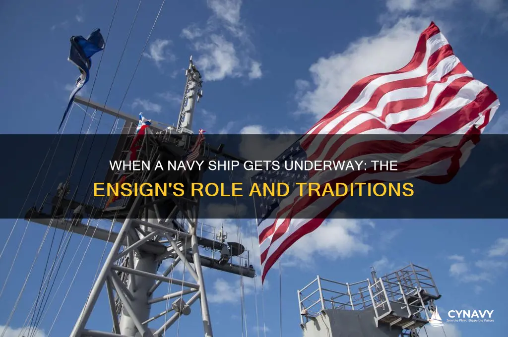 when a navy ship gets underway the ensign
