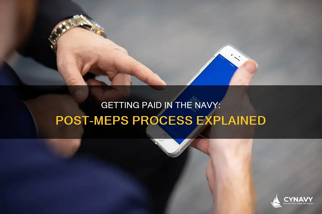 when and how i get my paid navy after meps