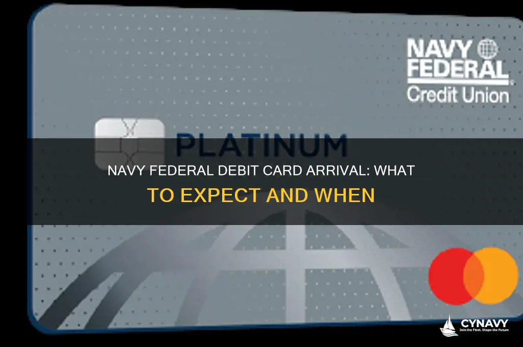 when do i get my debit card navy federal