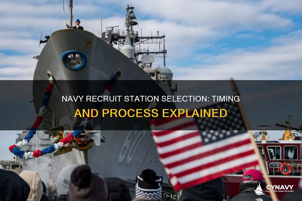 when do navy recruits get to chose where theyre stationed