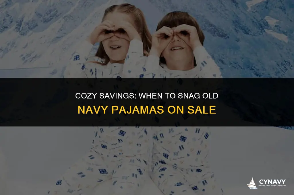 when do old navy pajamas go on sale