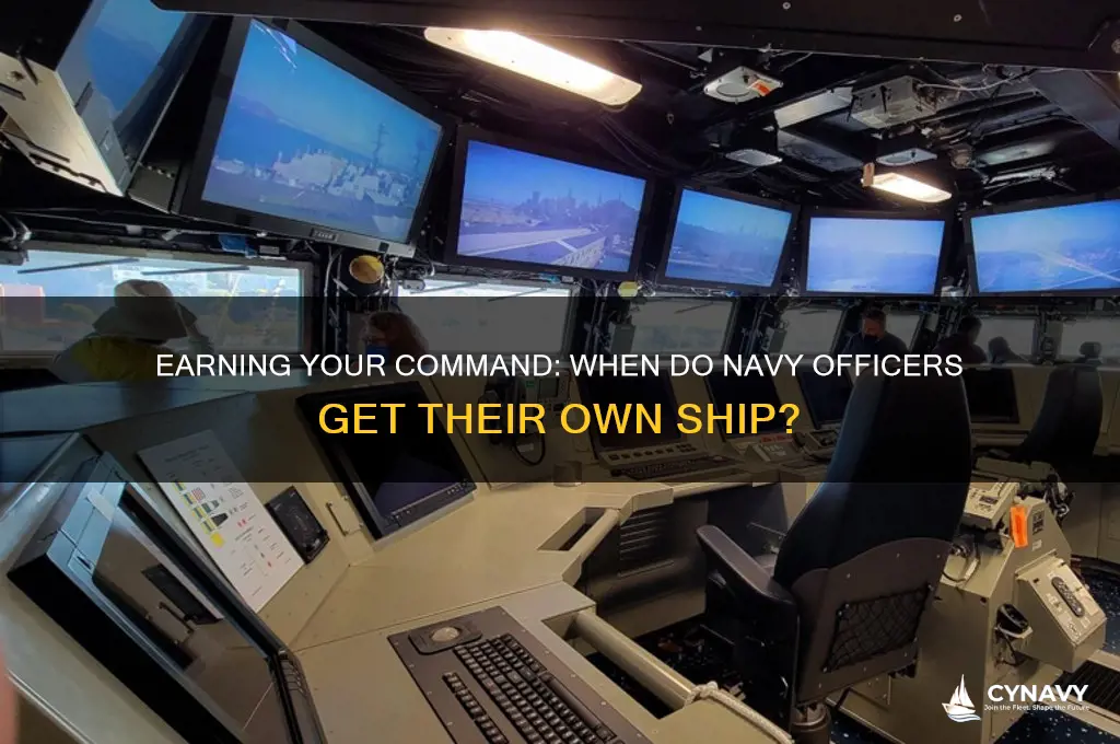when do you get your own ship in the navy