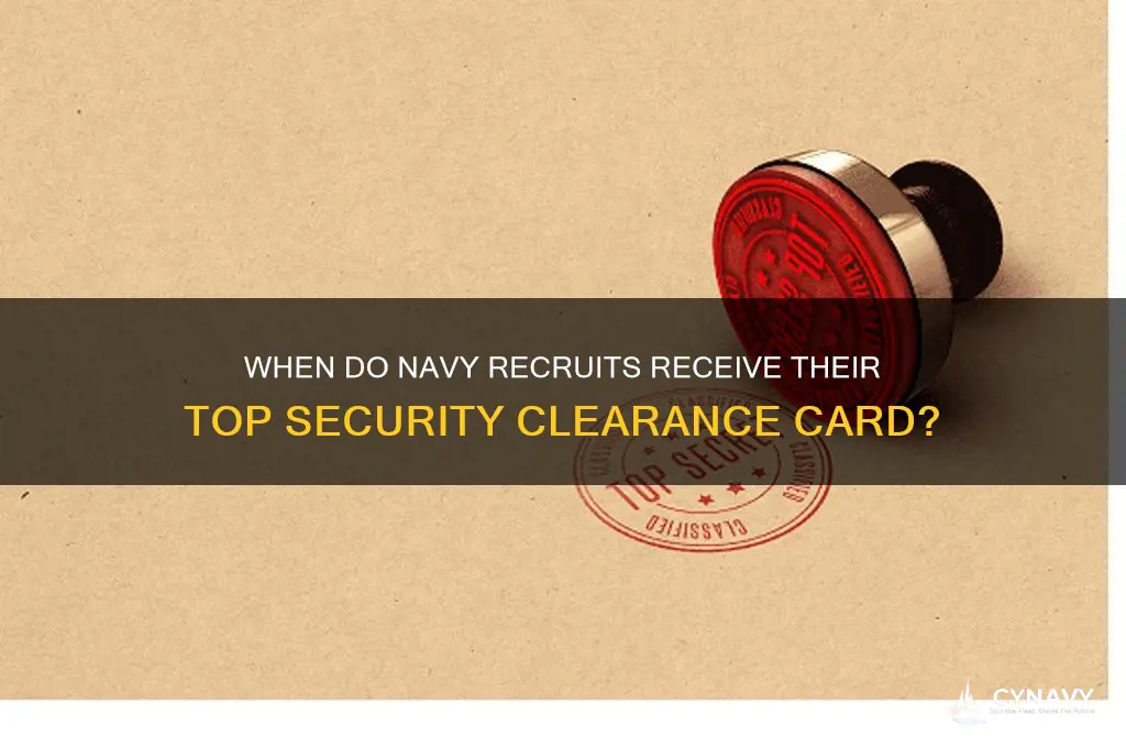 when do you get your top security card us navy