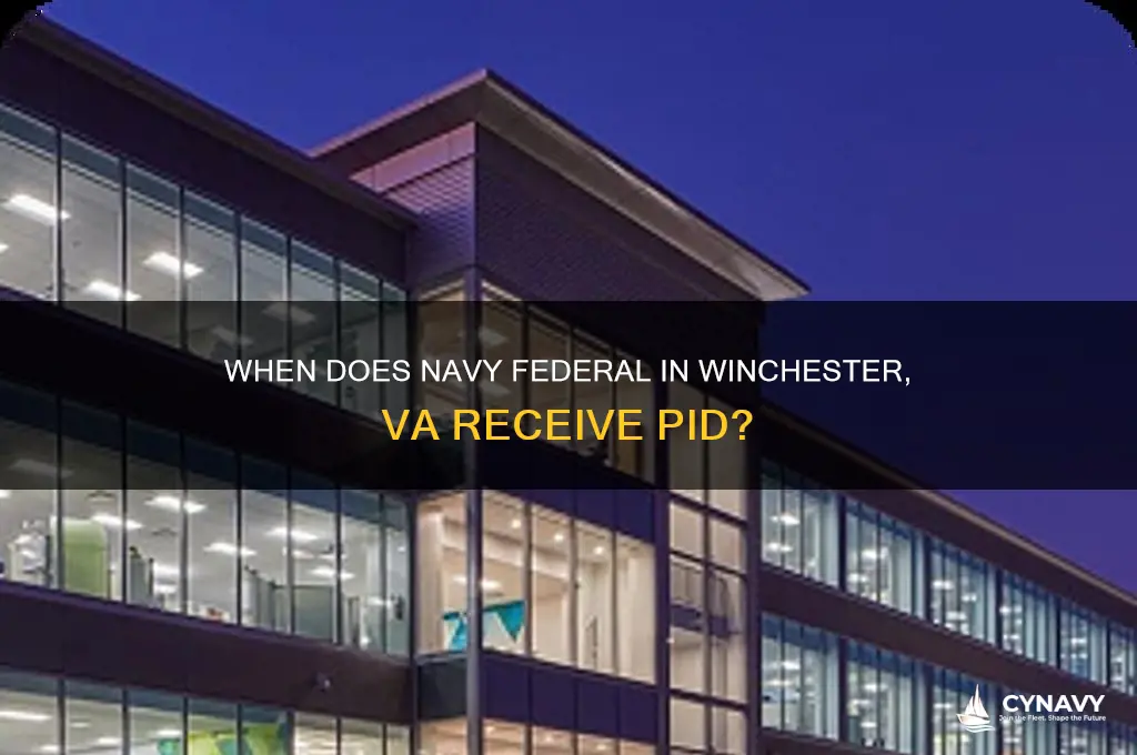 when does navy federal in winchester va get pid