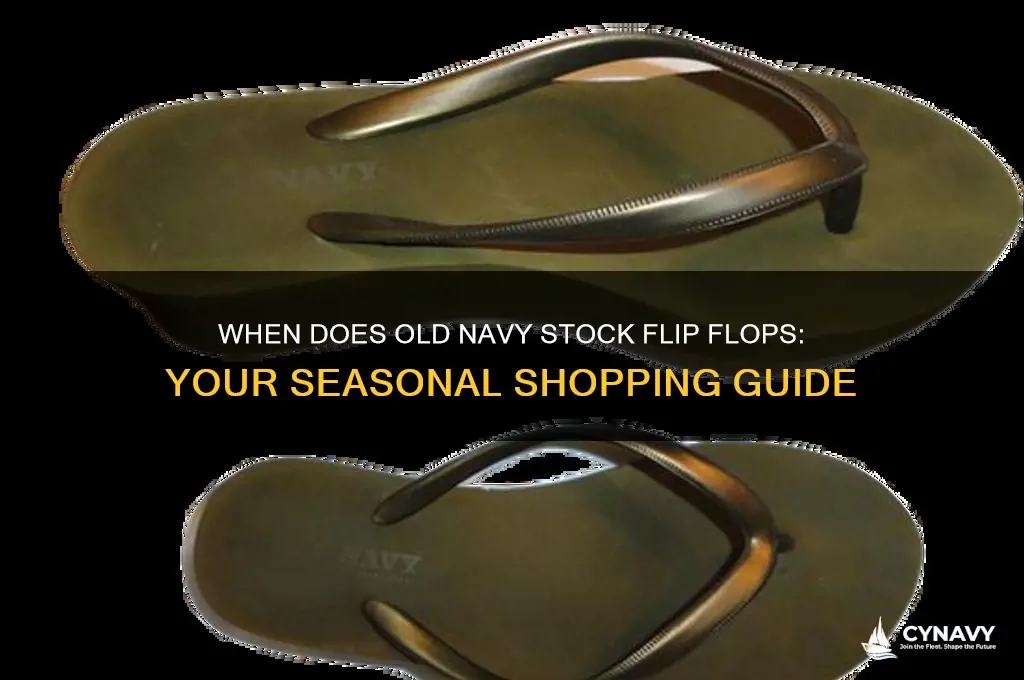 when does old navy get flip flops