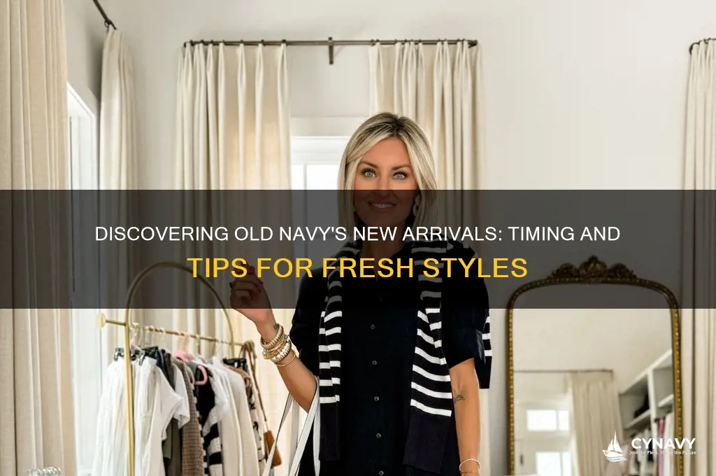 when does old navy get new arrivals