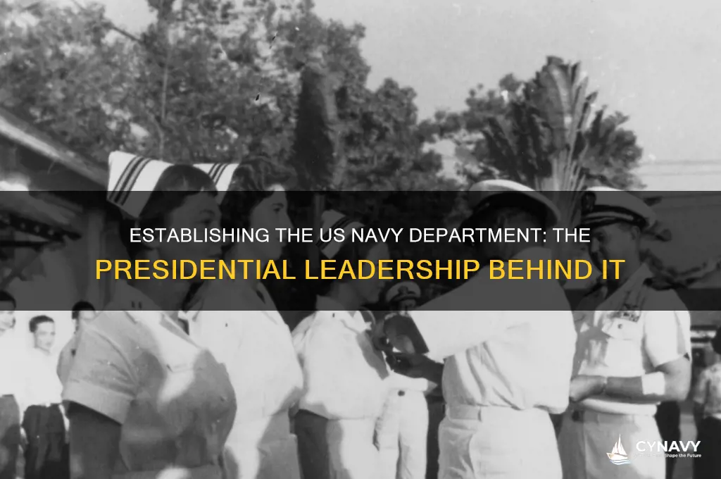 when the us navy department was established who was president