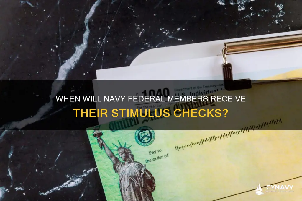 when will i get my stimulus check navy federal