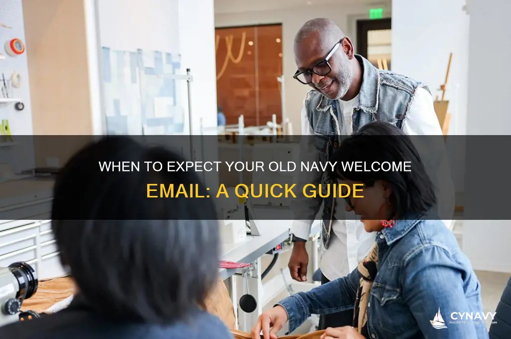 when will i get my welcome email from old navy